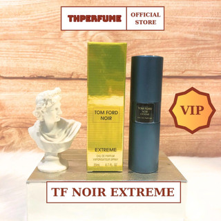 Nước Hoa Nam Cao Cấp TOMFORD NOIR EXTREME, Nước Hoa Chiết 20ml