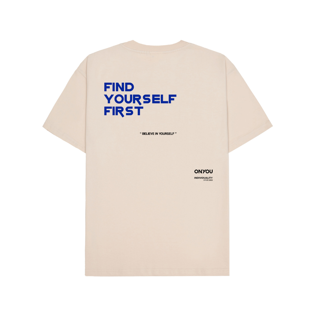 Áo Thun Unisex Tay Lỡ Find Yourself First Onyou T032 100% Cotton - Local Brand Chính Hãng
