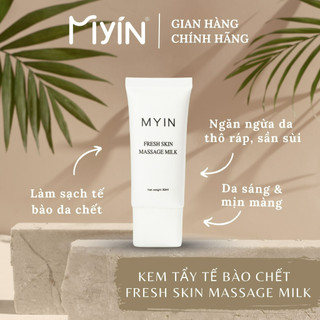 Kem tẩy tế bào da chết MYIN - Fresh skin massage milk 30ml làm sạch sâu lỗ chân lông, kiểm soát dầu thừa