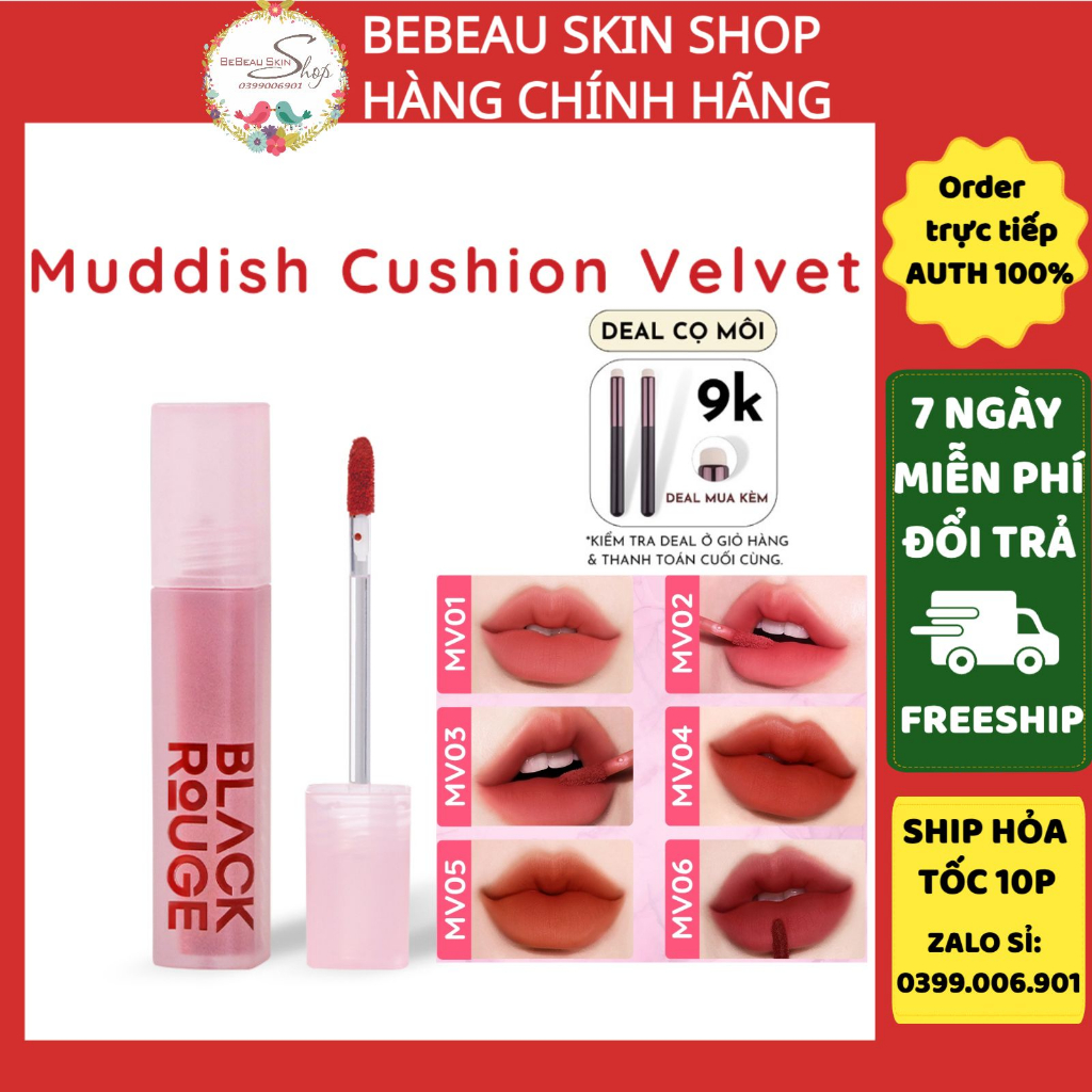 Son Kem Nhung Mịn Black Rouge Muddish Cushion Velvet MV03 MV04 MV05 MV06 DL06 DL14 - Bebeau