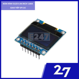 Màn hình oled 0.96 inch 12864 giao tiếp spi i2c