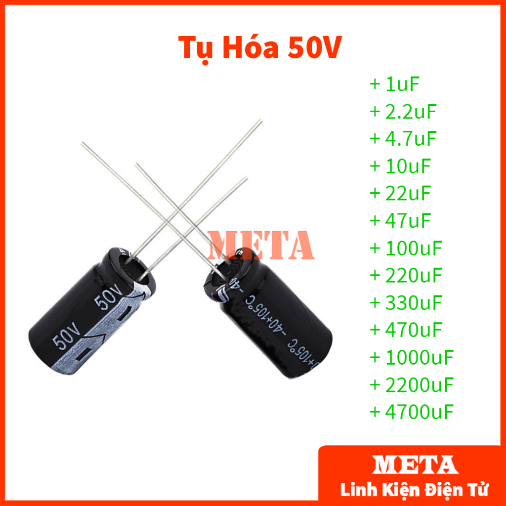 [Túi 5 Con] Tụ Hóa 50V, Tụ hóa phân cực 50V 1uF 2.2uF 4.7uF 10uF 22uF 47uF 100uF 220uF 330uF 470uF 1000uF 2200uF 4700uF