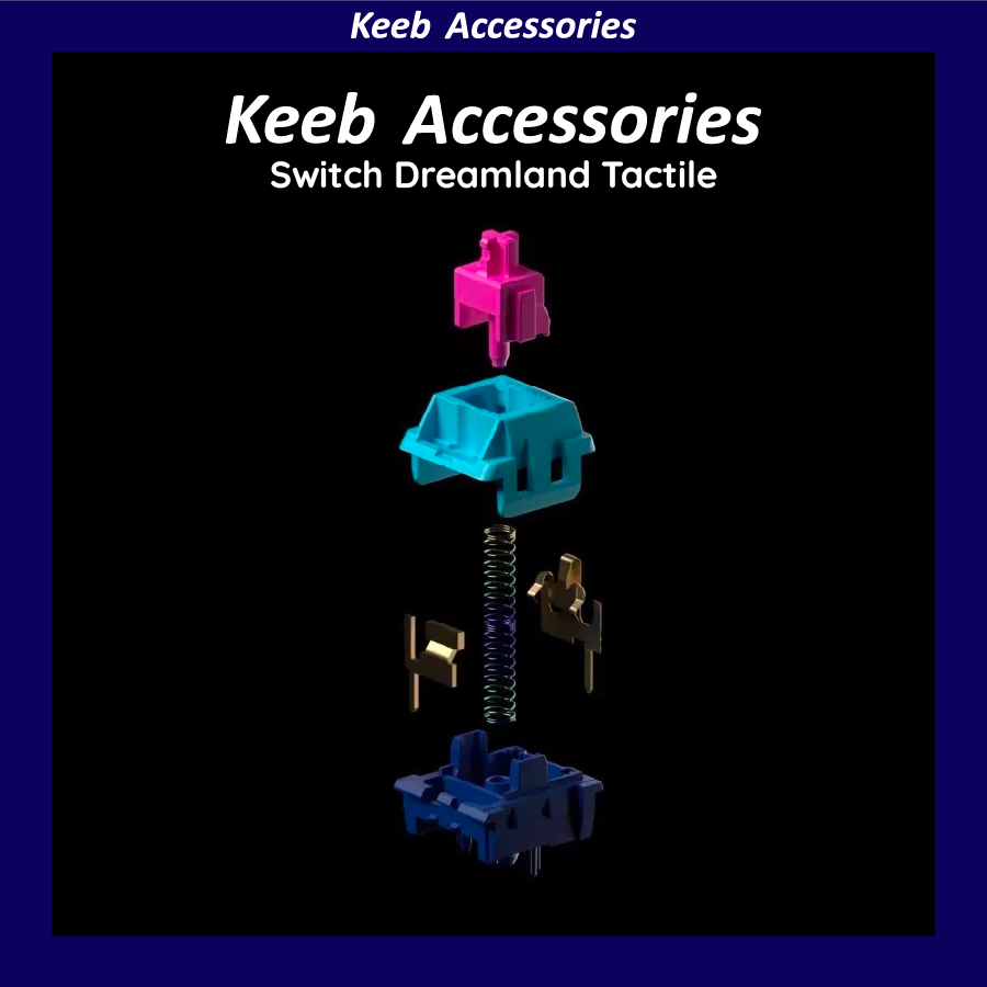 Switch Dreamland Tactile | Công tắc bàn phím cơ | Keeb Accessories