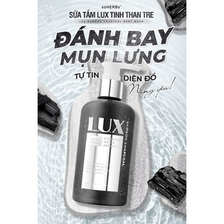 MUA  1 ĐƯỢC 3 - Sữa Tắm Lux Tinh Chất Than Tre SOHERBS 250ml[Được tặng thêm ủ tắm trắng lux,1 bông tắm]