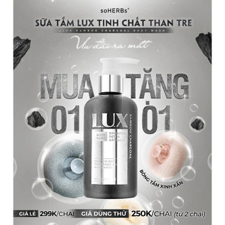 MUA  1 ĐƯỢC 3 - Sữa Tắm Lux Tinh Chất Than Tre SOHERBS 250ml[Được tặng thêm ủ tắm trắng lux,1 bông tắm]