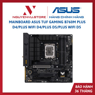  Mainboard Asus TUF GAMING B760M PLUS D4 PLUS WIFI D4 Plus D5 Plus WIFI D5 - Hàng Chính Hãng 