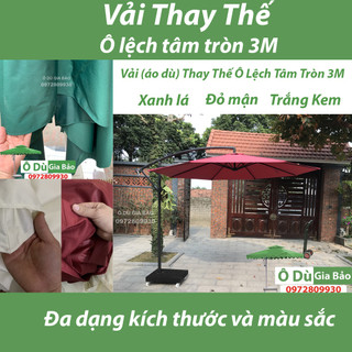 Vải(áo ô dù) Thay Thế Ô Lệch Tâm Tròn 3M (Xanh lá, đỏ mận,trắng kem)