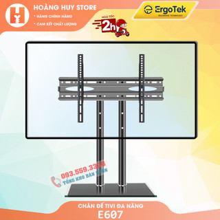 Chân đế tivi đa năng ergotek e607 40 - 70 inch / e605 32 - 55 inch chân tivi đặt bàn mặt kính cường lực
