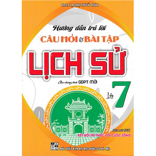 Sách - Hướng Dẫn Trả Lời Câu Hỏi Và Bài Tập Lịch Sử 7