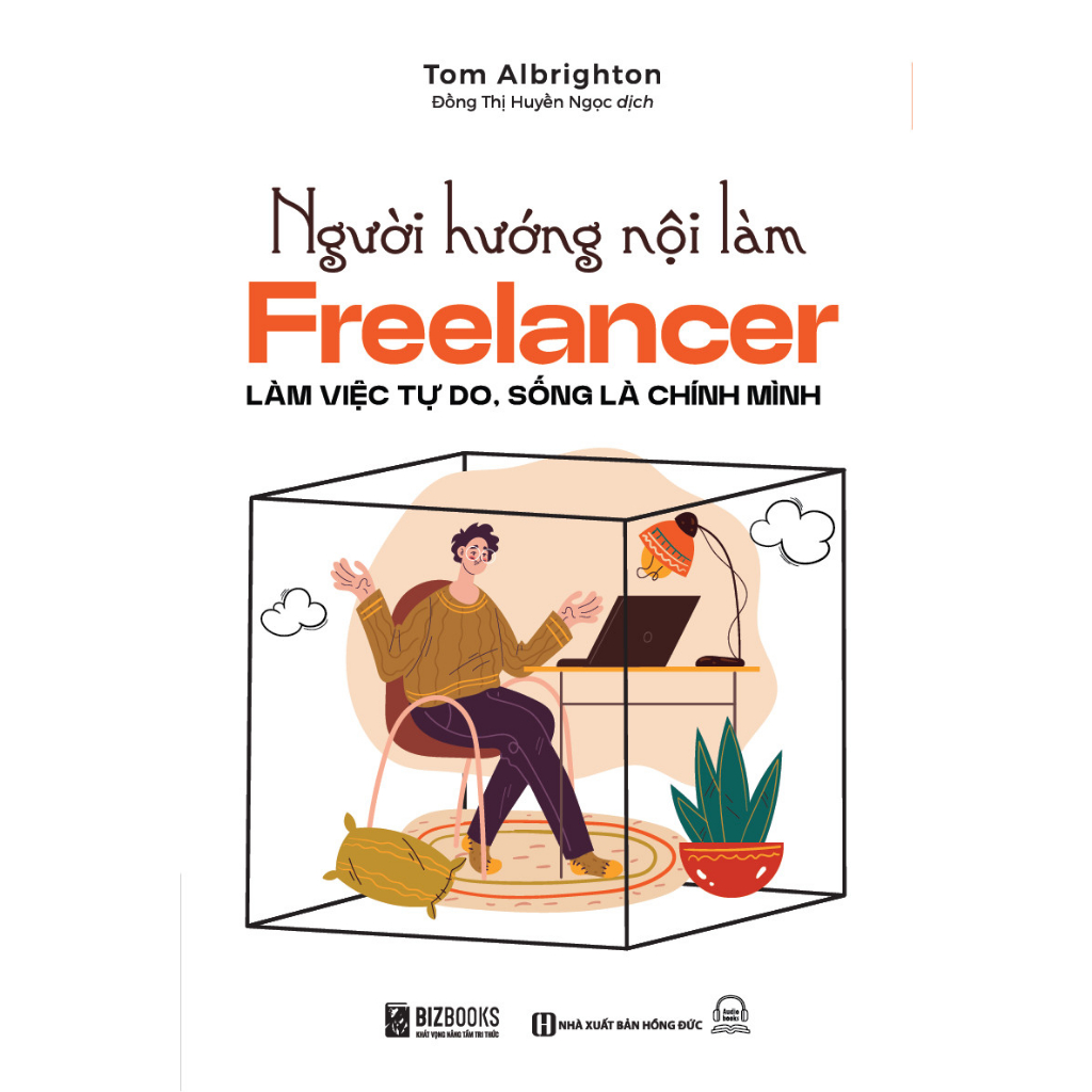 Sách Người Hướng Nội Làm Freelancer: Làm Việc Tự Do, Sống Là Chính Mình - Phát Triển Bản Thân - PABooks
