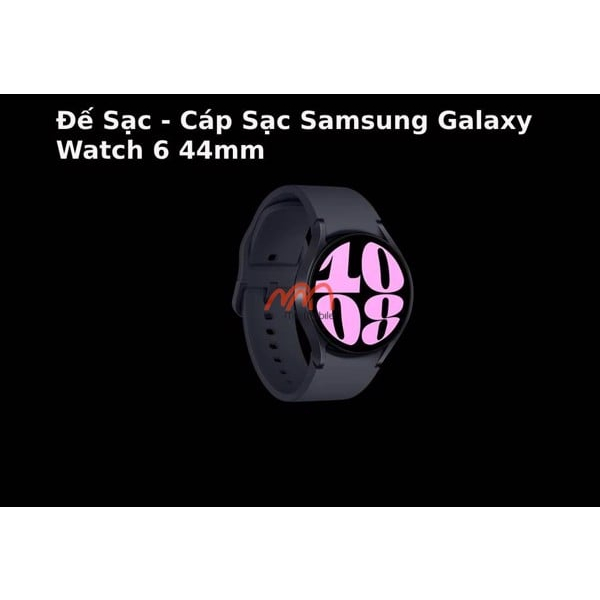Đế Sạc - Cáp Sạc Samsung Galaxy Watch 6 44mm
