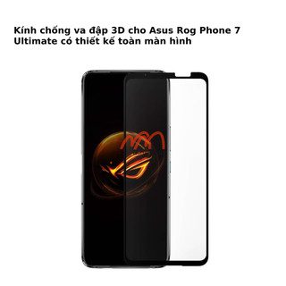 Kính cường lực 3d asus rog phone 7 pro / 7 ultimate