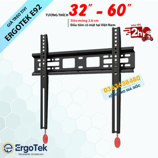 Giá Treo Tivi Siêu Mỏng 2.6 cm ErgoTek E92 32 - 60 Inch - Khung Kệ Treo Tivi Sát Tường Cố Định [ Rẻ Hơn NB D2F ]