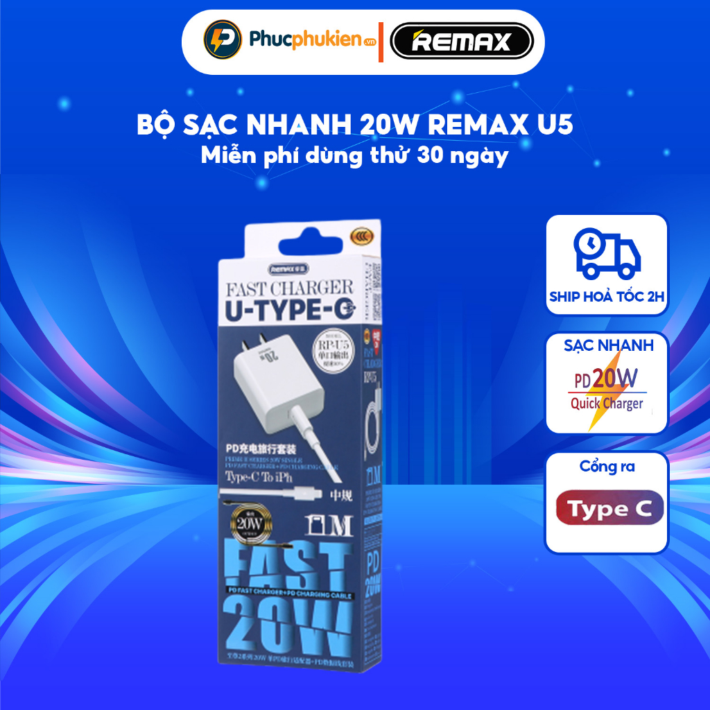 Bộ sạc nhanh 20w + Dây sạc nhanh 20w chính hãng Remax U5 sạc đầy 50% pin chỉ trong 30p Phúc Phụ Kiện