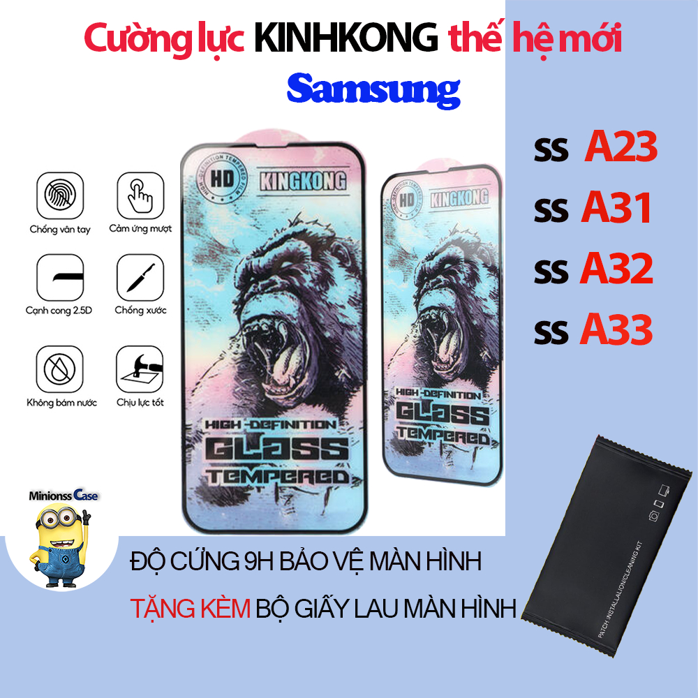 Kính cường lực Samsung A23, A31, A324G, A32 5G, A33 Kingkong full màn | Miếng dán bảo vệ dành cho điện thoại