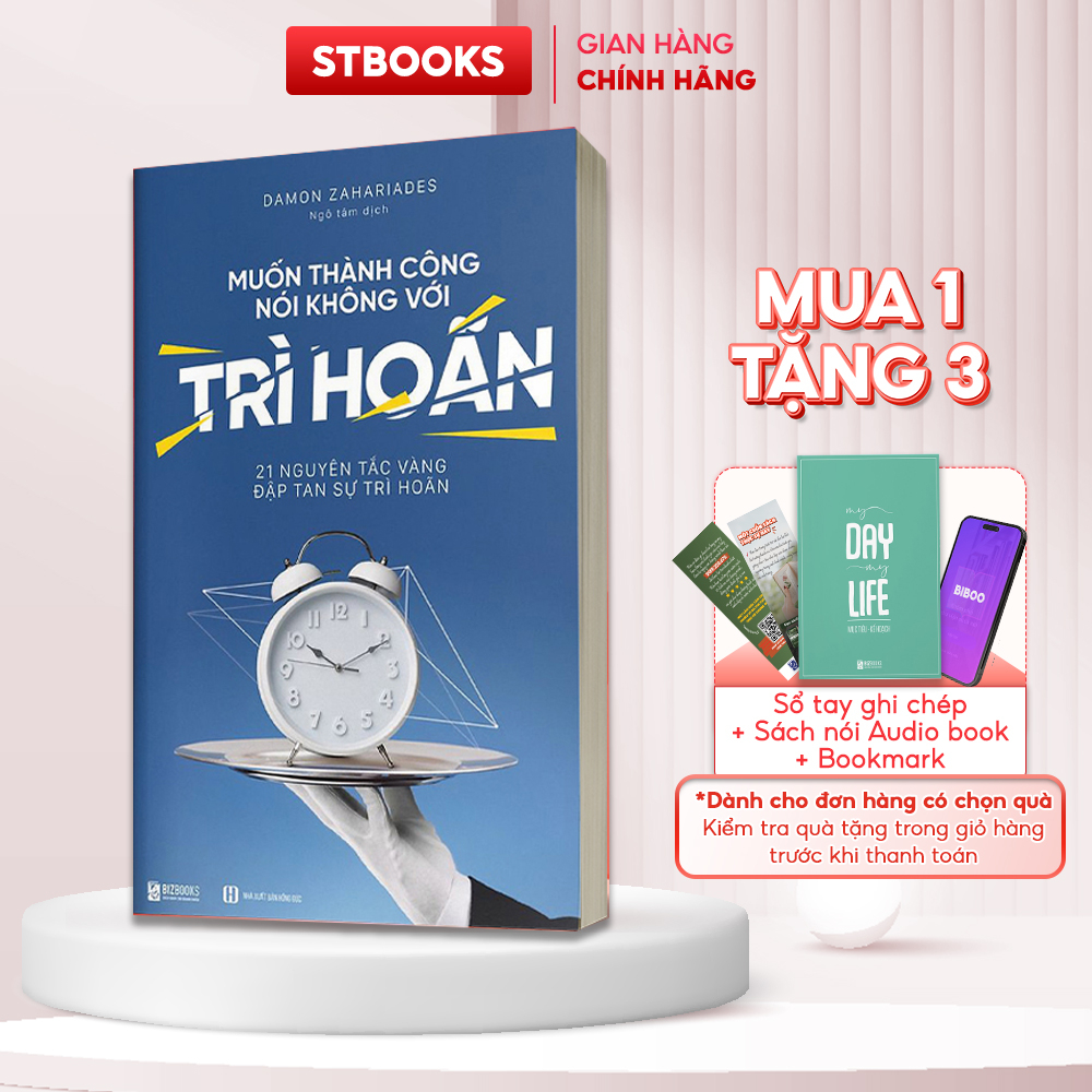 Sách Muốn Thành Công Nói Không Với Trì Hoãn - 21 Nguyên Tắc Vàng Đập Tan Sự Trì Hoãn | BigBuy360 - bigbuy360.vn