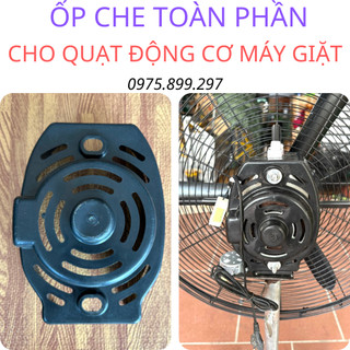 [ MẪU MỚI RA ]  Nắp Che - Ốp Che Toàn Phần Motor Dành Cho Quạt Công Nghiệp Động Cơ Máy Giặt