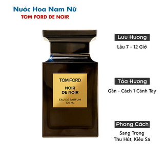 Nước hoa unisex tom ford noir de noir edp - perfume auth, sang trọng, thu hút & kiêu sa