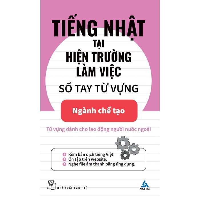 Sách - Tiếng Nhật tại hiện trường làm việc: Số tay từ vựng Ngành chế tạo - NXB Trẻ