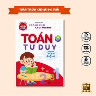 Sách - Toán Tư Duy Giúp Bé Giỏi TÍnh Toán  - Dành cho trẻ em từ 4 đến 6 tuổi (Hành Trang Cho Bé Vào 1)