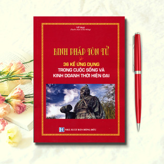Sách binh pháp tôn tử và 36 kế ứng dụng trong cuộc sống và kinh doanh thời hiện đại