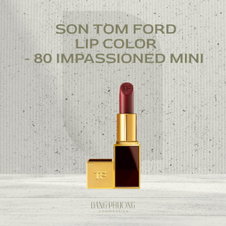 Son Tom Ford 80 Impassioned Minisize màu đỏ nâu