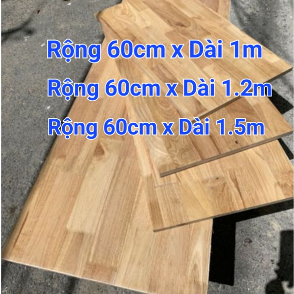 Tấm ván gỗ ghép ( Rộng 60cm x Dài 1m,1.2m,1.5m) Tấm gỗ ghép làm mặt kệ bàn