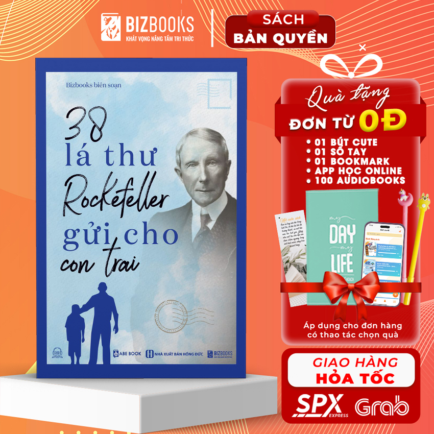 38 Lá Thư Rockefeller Gửi Cho Con Trai - Sách Nuôi Dạy Con Bằng Những Bài Học Trong Kinh Doanh Và Cuộc Sống | BigBuy360 - bigbuy360.vn