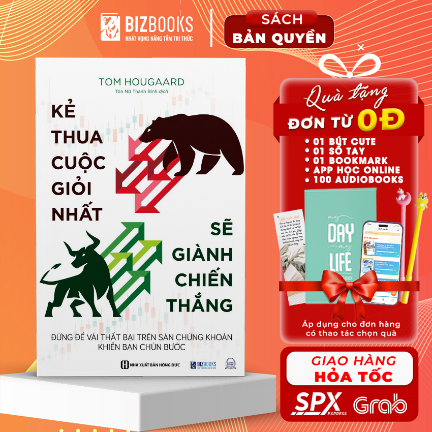 Sách Kẻ Thua Cuộc Giỏi Nhất Sẽ Giành Chiến Thắng - Đừng Để Vài Thất Bại Trên Sàn Chứng Khoán Khiến Bạn Chùn Bước