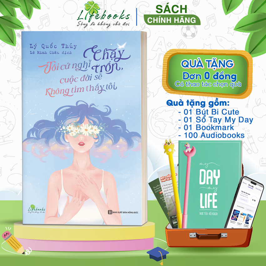 Tôi Cứ Nghĩ Chạy Trốn, Cuộc Đời Sẽ Không Tìm Thấy Tôi - Sách Tâm Lý Học Hành Vi