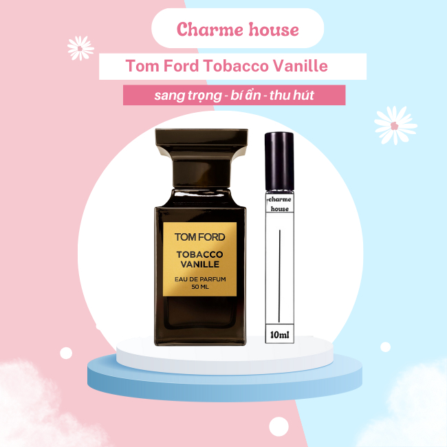 Nước hoa Tom Ford Tobacco Vanille EDP- Mùi hương của sự trưởng thành, Sang trọng, bí ẩn và thu hút charmehouse