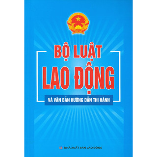Sách - bộ luật lao động và văn bản hướng dẫn thi hành nxb lao động