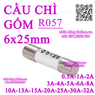 Cầu chì sứ 6x25mm, cầu chì RO57 nhiều thông số để lựa chọn