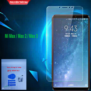 Cường lực Xiaomi Mi Max / Max 2 / Max 3 loại tốt trong suốt ( tặng keo mép giấy lấy bụi )