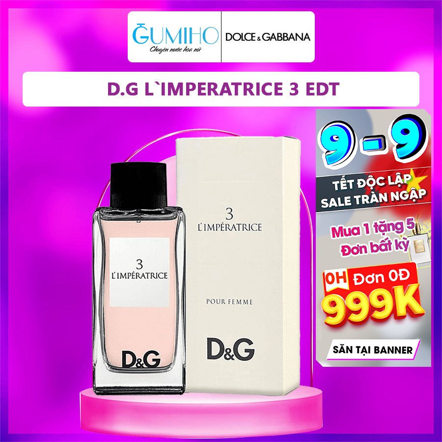 Nước Hoa Nữ D&G L'imperatrice 3 EDT - Dầu thơm nữ tính nồng nàn quyến rũ lưu hương 3-6 giờ - Gumiho Perfume