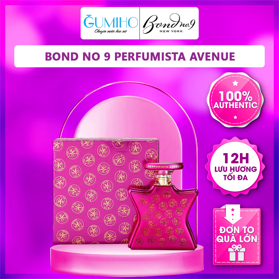 Nước Hoa Nữ Bond No 9 Perfumista Avenue Ngọc Trinh Yêu Thích - Đẳng Cấp Hương Thơm Xa Xỉ GumihoPerfume