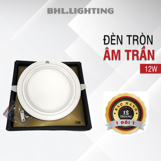 Đèn âm trần 12w ánh sáng trắng 6000k nguồn bhl