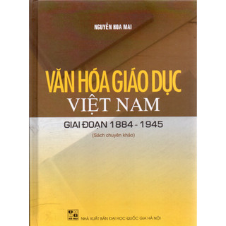 Sách văn hóa giáo dục việt nam giai đoạn 1884 - 1945