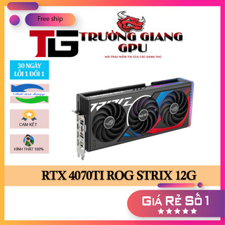  VGA CARD MÀN HÌNH ASUS ROG STRIX RTX 4070TI 12GB - NEW 