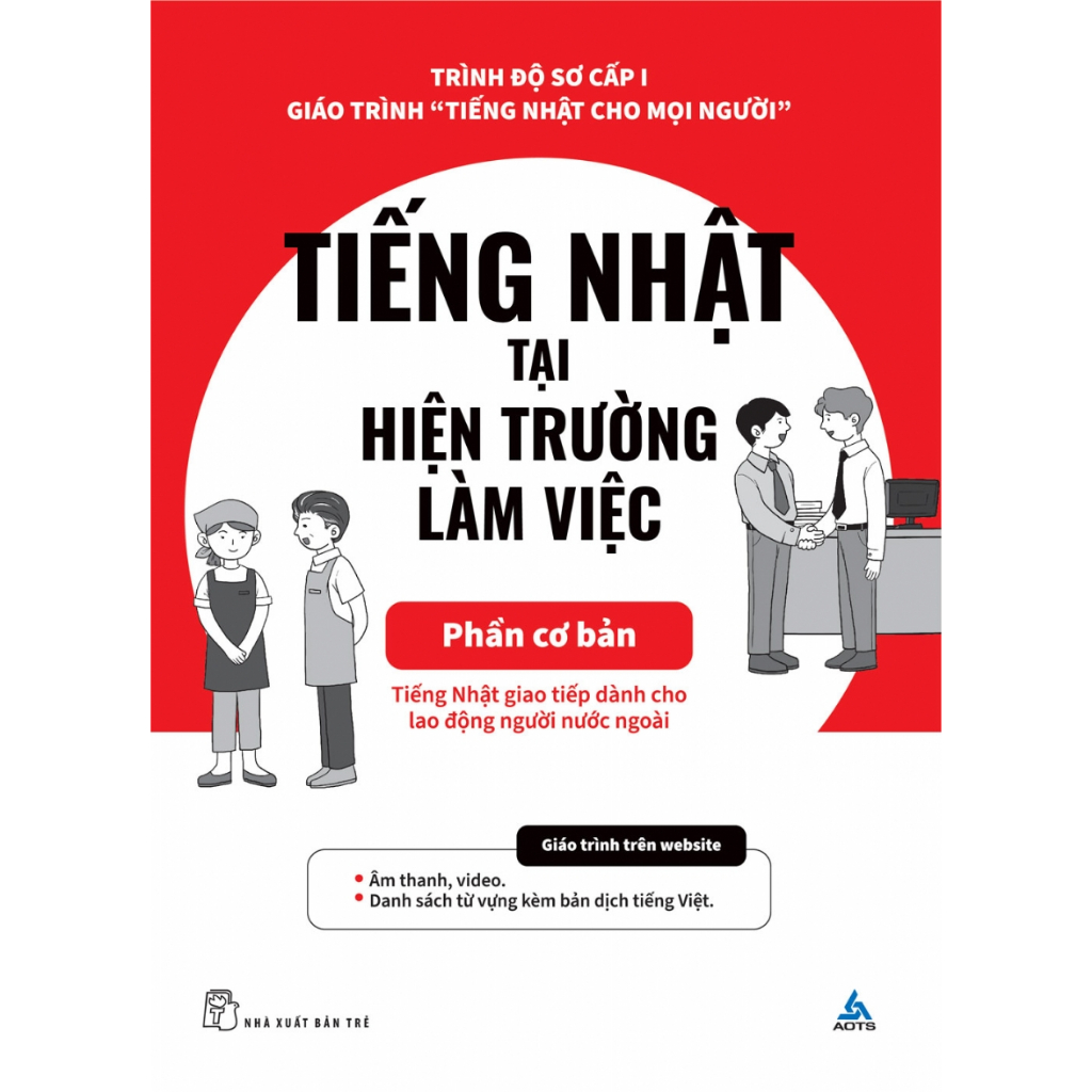 Sách - Tiếng Nhật Tại Hiện Trường Làm Việc: Phần Cơ Bản (NXB Trẻ)