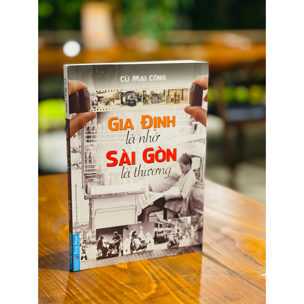 Sách Gia Định Là Nhớ Sài Gòn Là Thương - First News