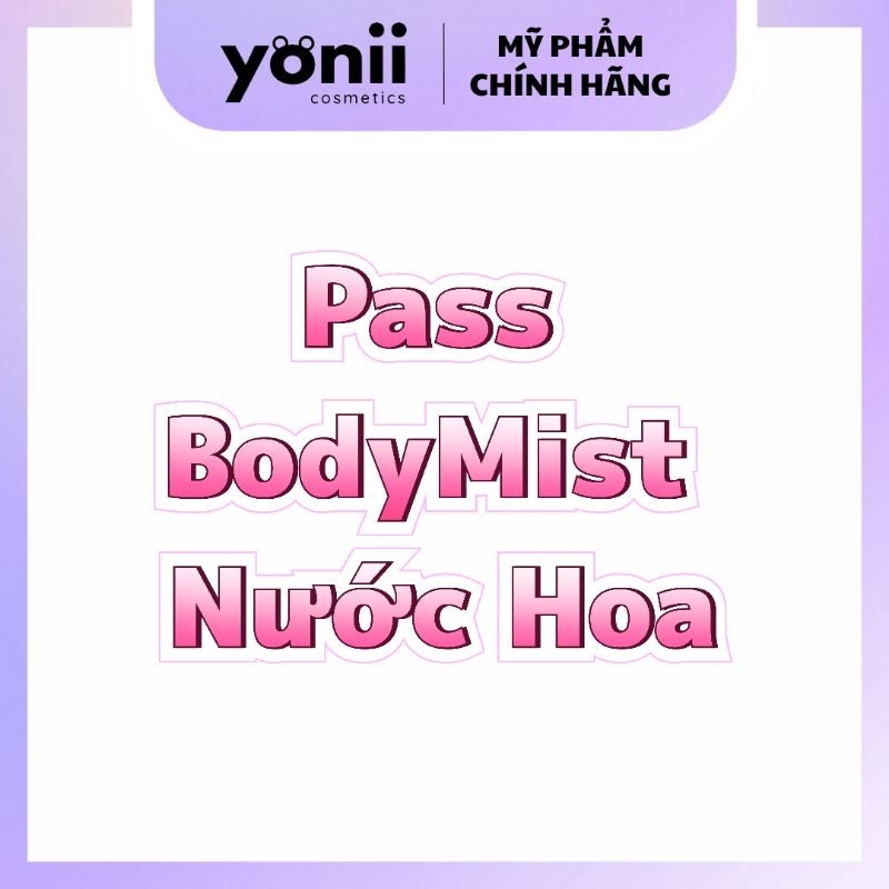 Pass BodyMist & Nước Hoa Nội Địa