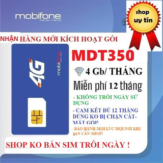 [MIỄN PHÍ 12 THÁNG] Sim 4G Mobifone MDT350/MDT250A - 4G/THÁNG.Đặt hàng mới kích hoạt gói