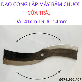 Lưỡi dao " cong " lắp máy thái chuối máy băm cỏ voi dài 41cm lỗ trục 14mm. dao cho máy cửa trái