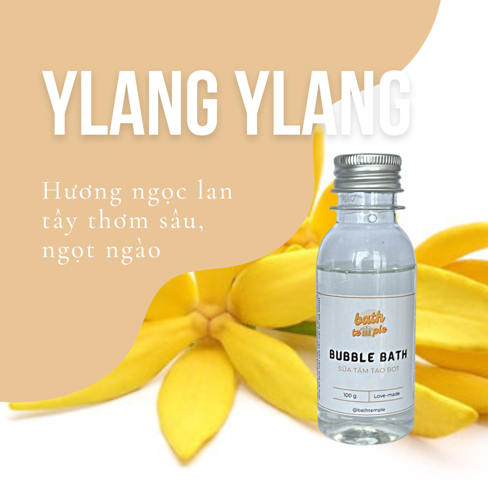 Sữa tắm SIÊU BỌT cho bồn tắm (Bubble bath) - Cuối thu (Ngọc lan tây/Ylang ylang) - bath temple