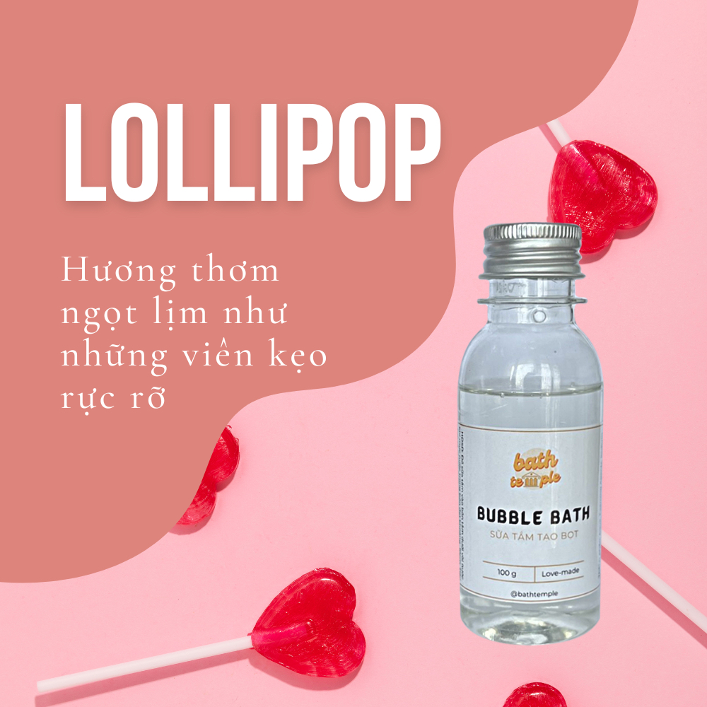 Sữa tắm SIÊU BỌT cho bồn tắm (Bubble bath) - Lollipop (Kẹo ngọt) - bath temple