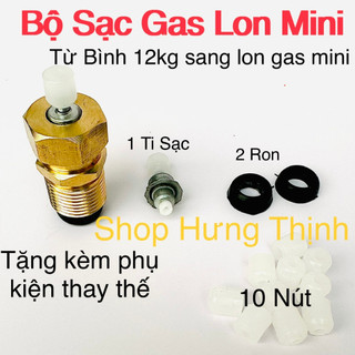 Đầu sạc gas mini từ bình 12kg sang bình ga mini, lon gas du lịch +tặng kèm 10 nút +2 ron- sp chính hãng