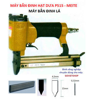 Máy bắn đinh hạt dưa P515 - Hiệu Meite - Máy bắn đinh lá dùng hơi, Máy bắn đinh làm khung tranh ảnh