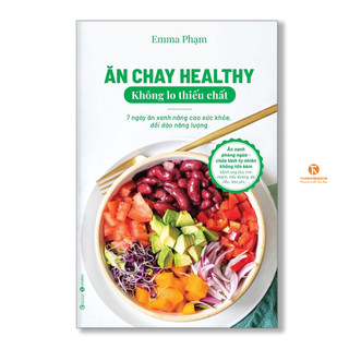 Sách - Ăn chay healthy không lo thiếu chất – 7 ngày ăn xanh nâng cao sức khoẻ, dồi dào năng lượng - Thái Hà Books