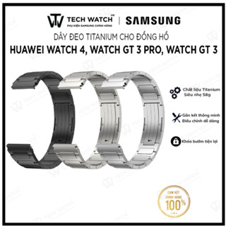 [ Dây Titanium Nhẹ 58g ] Dây Đeo Đồng Hồ Huawei Bằng Titanium Thương Hiệu TechWatchVN Cho Đồng Hồ Huawei